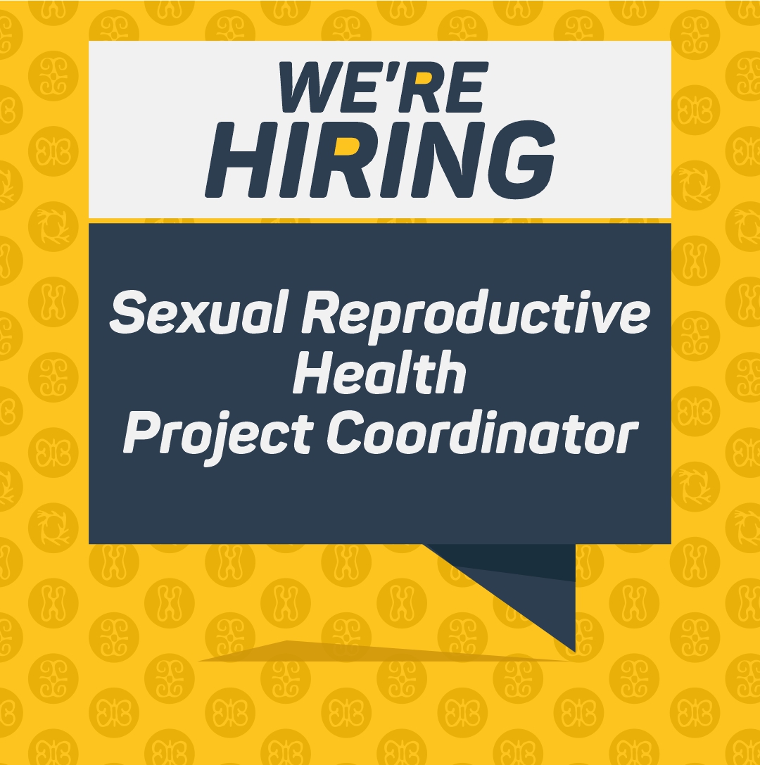 JOB POSTING Sexual Reproductive Health Project Coordinator